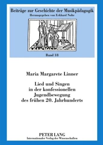Lied Und Singen in Der Konfessionellen Jugendbewegung Des Fruehen 20. Jahrhunderts