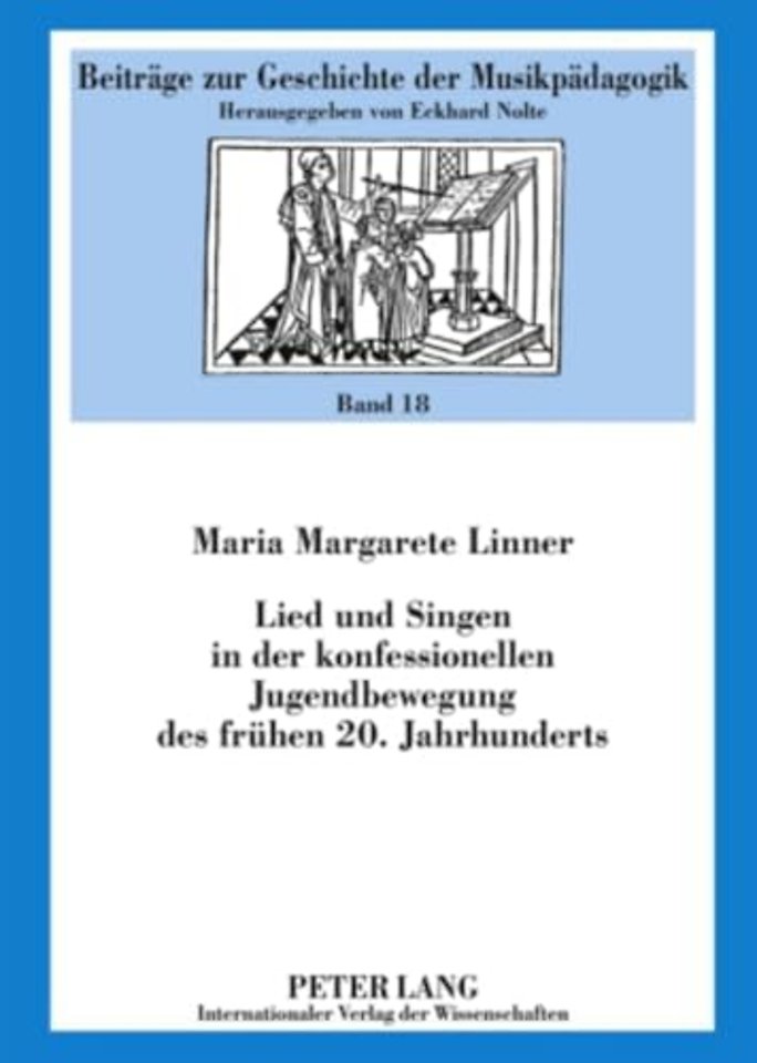 Lied Und Singen in Der Konfessionellen Jugendbewegung Des Fruehen 20. Jahrhunderts