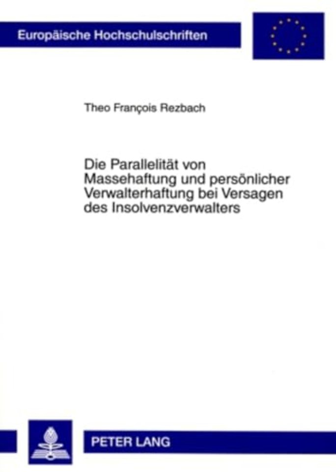 Die Parallelitaet Von Massehaftung Und Persoenlicher Verwalterhaftung Bei Versagen Des Insolvenzverwalters