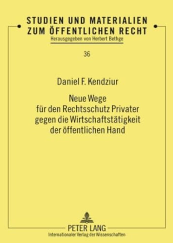 Neue Wege Fuer Den Rechtsschutz Privater Gegen Die Wirtschaftstaetigkeit Der Oeffentlichen Hand