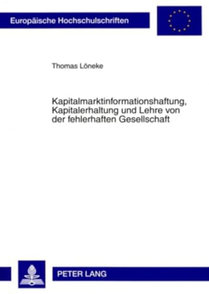Kapitalmarktinformationshaftung, Kapitalerhaltung Und Lehre Von Der Fehlerhaften Gesellschaft