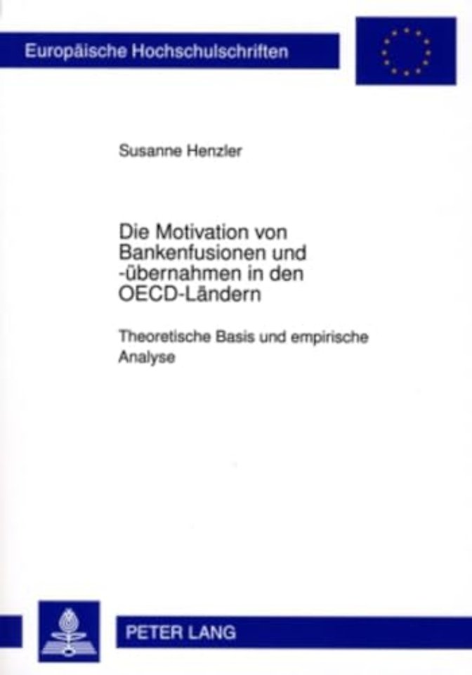 Die Motivation Von Bankenfusionen Und -Uebernahmen in Den Oecd-Laendern