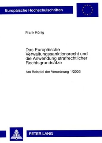 Das Europaeische Verwaltungssanktionsrecht Und Die Anwendung Strafrechtlicher Rechtsgrundsaetze