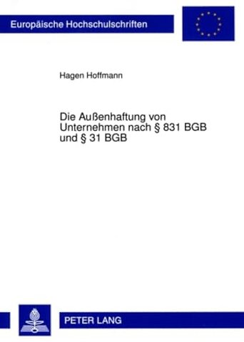 Die Außenhaftung Von Unternehmen Nach § 831 Bgb Und § 31 Bgb