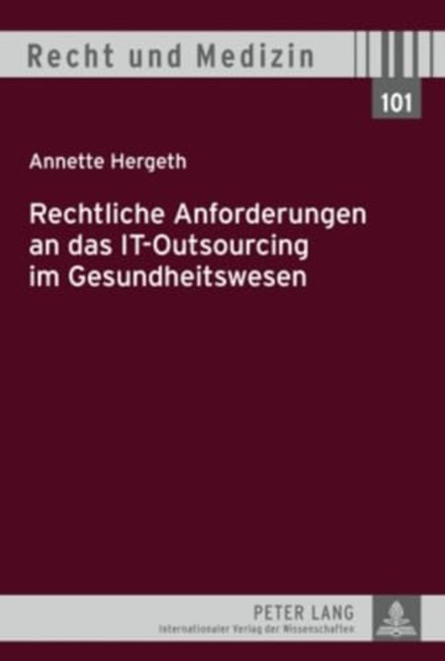 Rechtliche Anforderungen an Das It-Outsourcing Im Gesundheitswesen