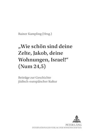 «Wie schoen sind deine Zelte, Jakob, deine Wohnungen, Israel!» (Num 24,5)