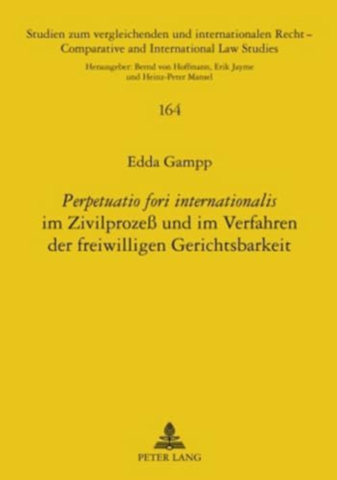 Perpetuatio Fori Internationalis Im Zivilprozess Und Im Verfahren Der Freiwilligen Gerichtsbarkeit