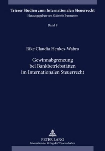 Gewinnabgrenzung Bei Bankbetriebsstaetten Im Internationalen Steuerrecht