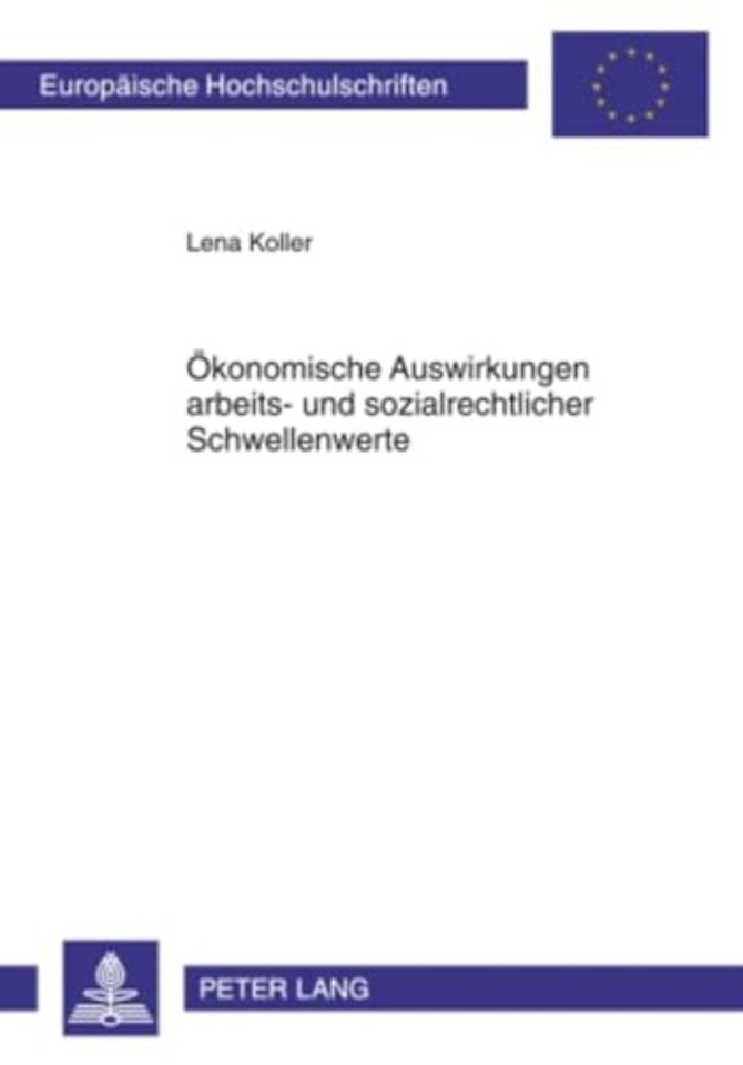 Oekonomische Auswirkungen Arbeits- Und Sozialrechtlicher Schwellenwerte