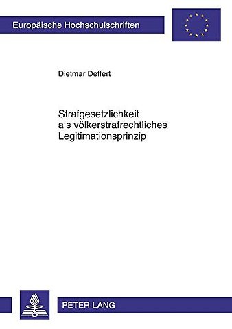 Strafgesetzlichkeit ALS Voelkerstrafrechtliches Legitimationsprinzip