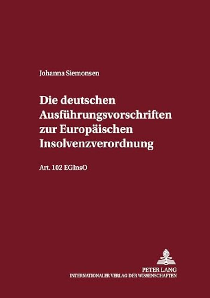 Die Deutschen Ausfuehrungsvorschriften Zur Europaeischen Insolvenzverordnung