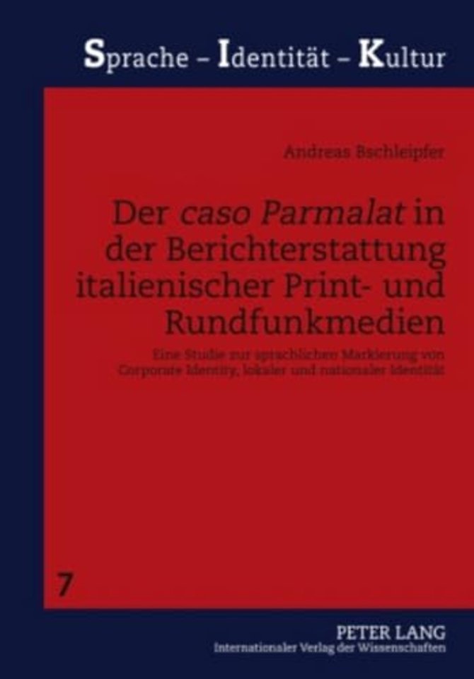 Der «Caso Parmalat» in Der Berichterstattung Italienischer Print- Und Rundfunkmedien