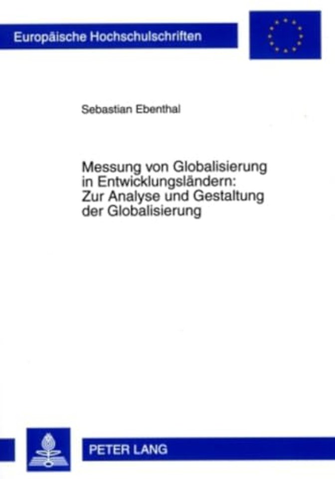 Messung Von Globalisierung in Entwicklungslaendern: Zur Analyse Und Gestaltung Der Globalisierung