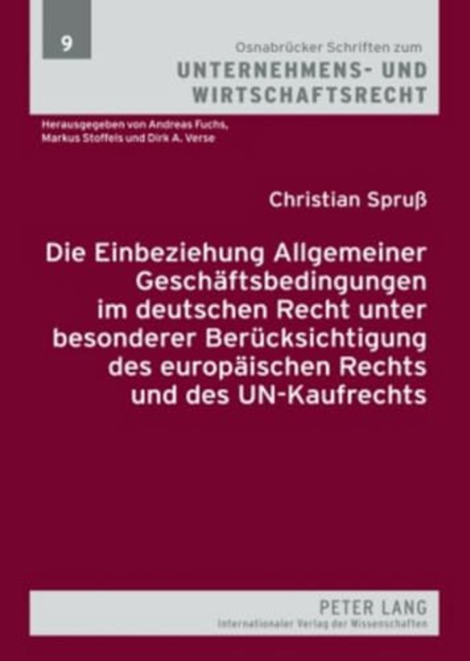 Die Einbeziehung Allgemeiner Geschaeftsbedingungen Im Deutschen Recht Unter Besonderer Beruecksichtigung Des Europaeischen Rechts Und Des Un-Kaufrechts