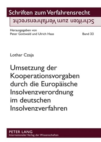 Umsetzung Der Kooperationsvorgaben Durch Die Europaeische Insolvenzverordnung Im Deutschen Insolvenzverfahren
