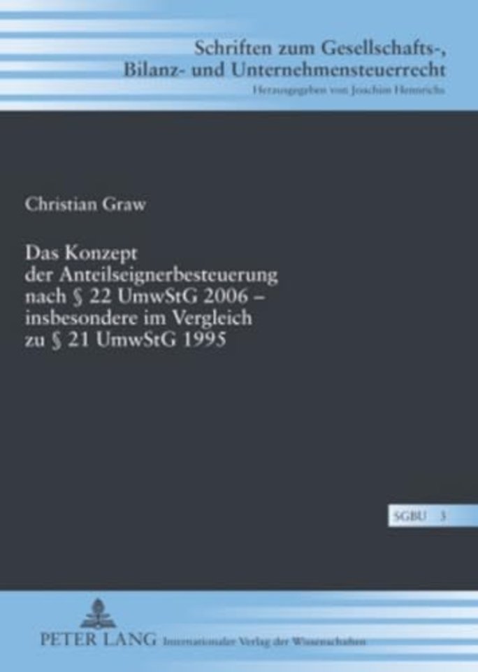 Das Konzept Der Anteilseignerbesteuerung Nach § 22 Umwstg 2006 - Insbesondere Im Vergleich Zu § 21 Umwstg 1995