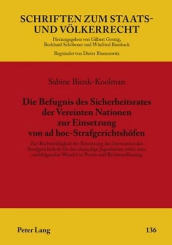 Die Befugnis Des Sicherheitsrates Der Vereinten Nationen Zur Einsetzung Von Ad Hoc-Strafgerichtshoefen
