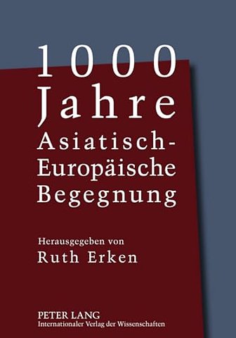 1000 Jahre Asiatisch-Europaeische Begegnung