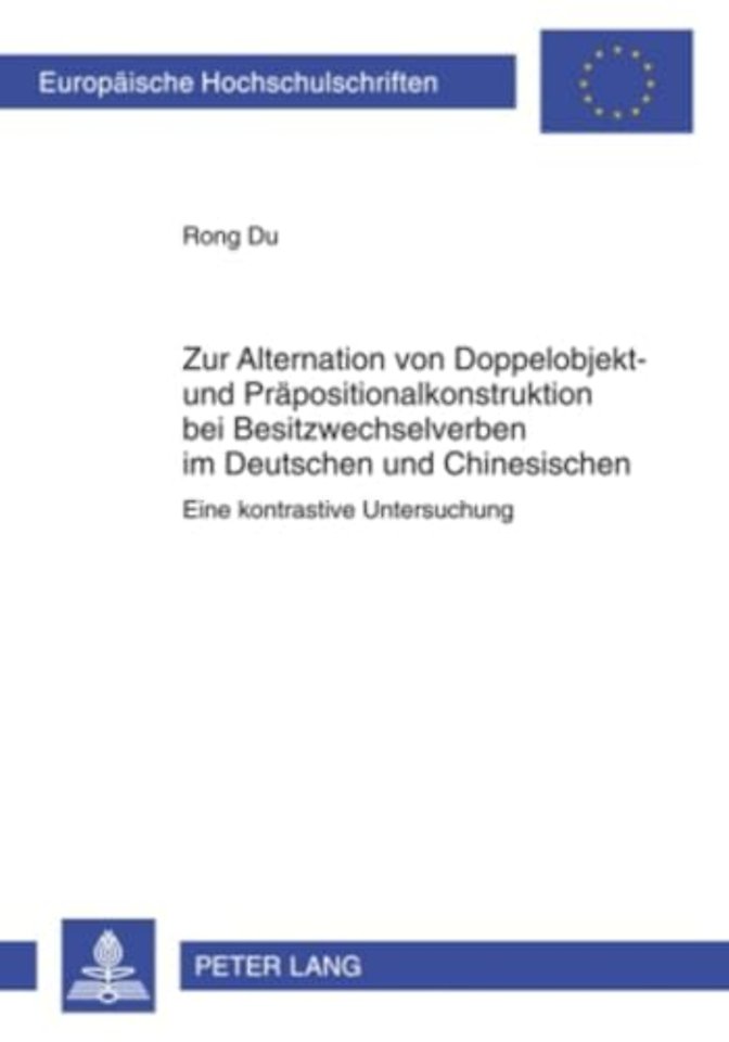 Zur Alternation Von Doppelobjekt Und Prapositionalkonstruktion Bei Besitzwechselverben Im Deutschen Und Chinesischen