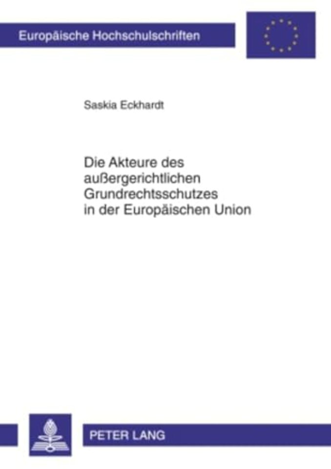 Die Akteure Des Außergerichtlichen Grundrechtsschutzes in Der Europaeischen Union