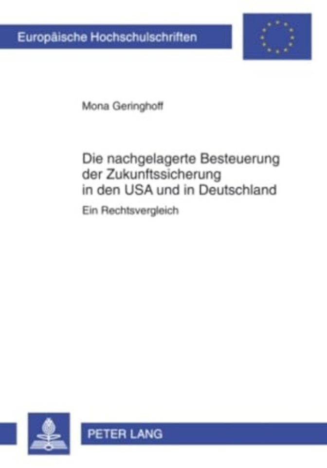 Die Nachgelagerte Besteuerung Der Zukunftssicherung in Den USA Und in Deutschland