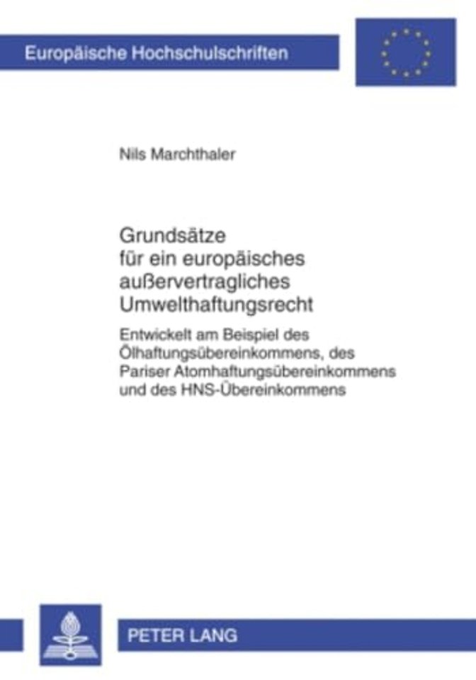 Grundsaetze Fuer Ein Europaeisches Außervertragliches Umwelthaftungsrecht