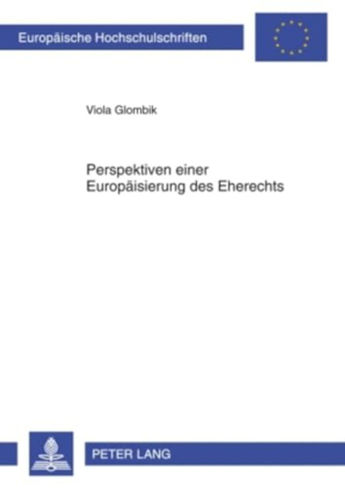 Perspektiven Einer Europaeisierung Des Eherechts