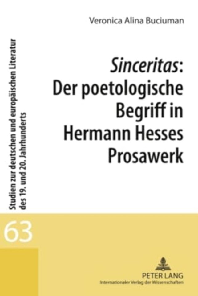 Sinceritas: Der Poetologische Begriff in Hermann Hesses Prosawerk