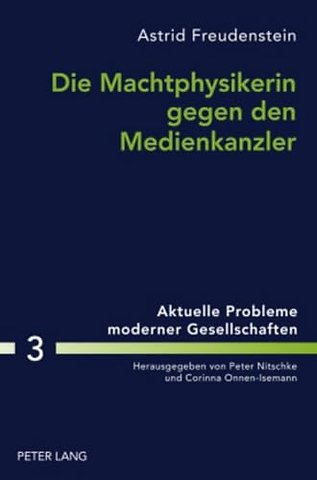 Die Machtphysikerin Gegen Den Medienkanzler