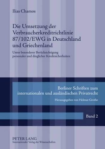 Die Umsetzung Der Verbraucherkreditrichtlinie 87/102/Ewg in Deutschland Und Griechenland