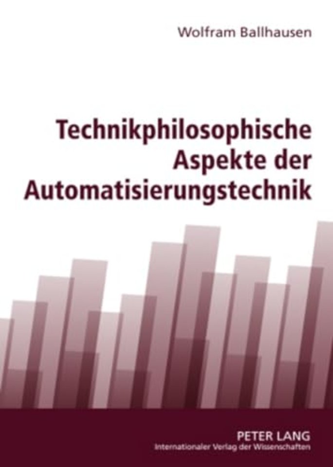 Technikphilosophische Aspekte Der Automatisierungstechnik