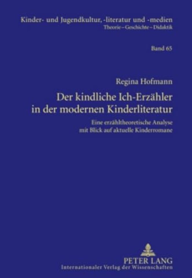 Der Kindliche Ich-Erzaehler in Der Modernen Kinderliteratur