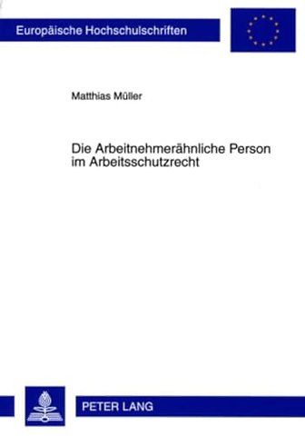 Die Arbeitnehmeraehnliche Person Im Arbeitsschutzrecht