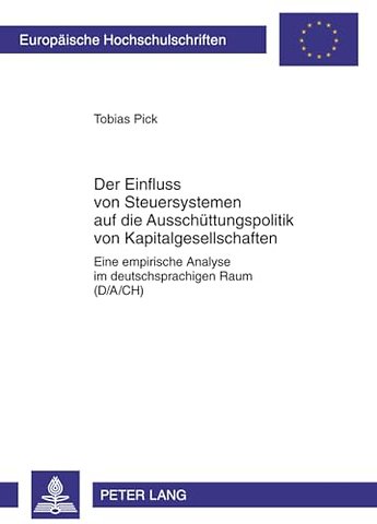Der Einfluss Von Steuersystemen Auf Die Ausschuettungspolitik Von Kapitalgesellschaften