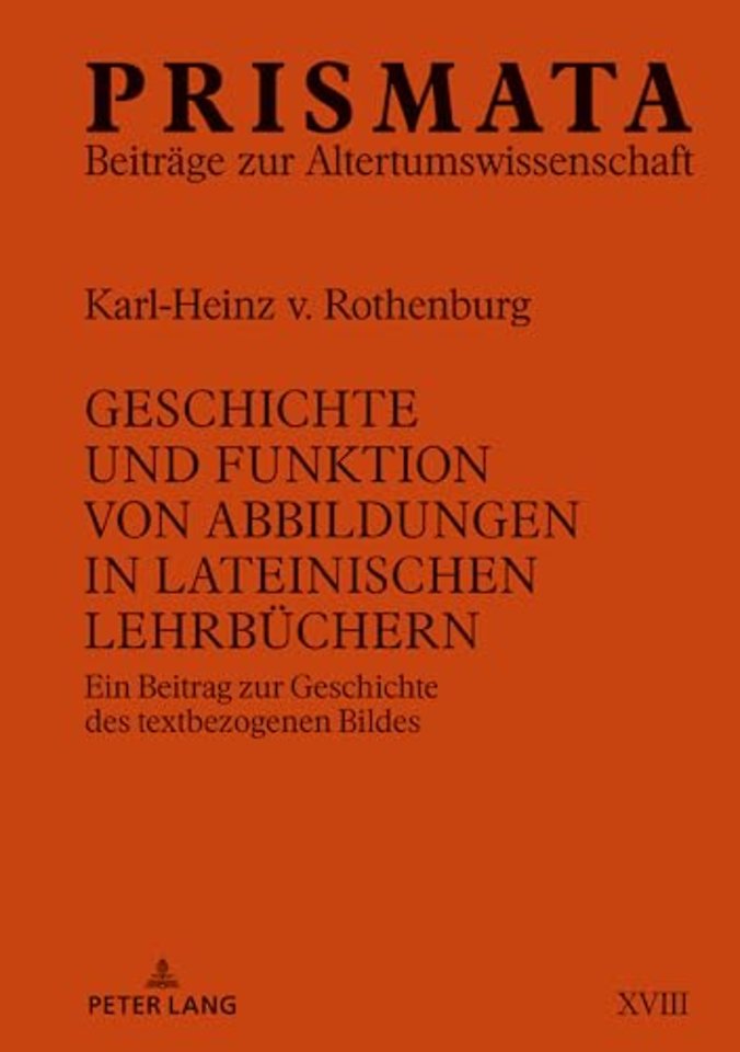 Geschichte Und Funktion Von Abbildungen in Lateinischen Lehrbuechern