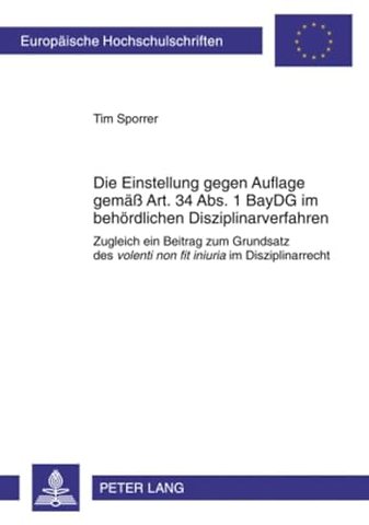 Die Einstellung Gegen Auflage Gemaeß Art. 34 Abs. 1 Baydg Im Behoerdlichen Disziplinarverfahren
