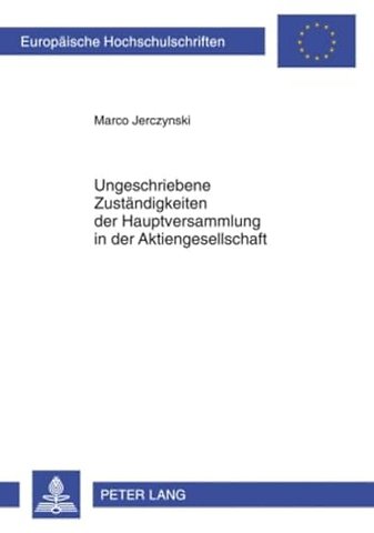 Ungeschriebene Zustaendigkeiten Der Hauptversammlung in Der Aktiengesellschaft