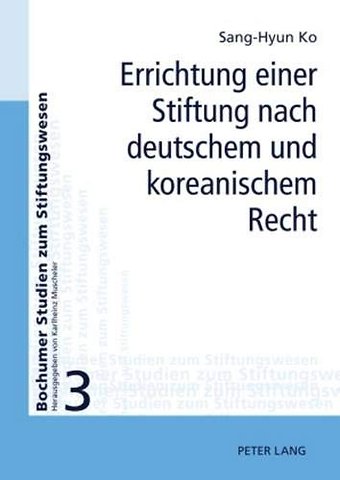 Errichtung Einer Stiftung Nach Deutschem Und Koreanischem Recht