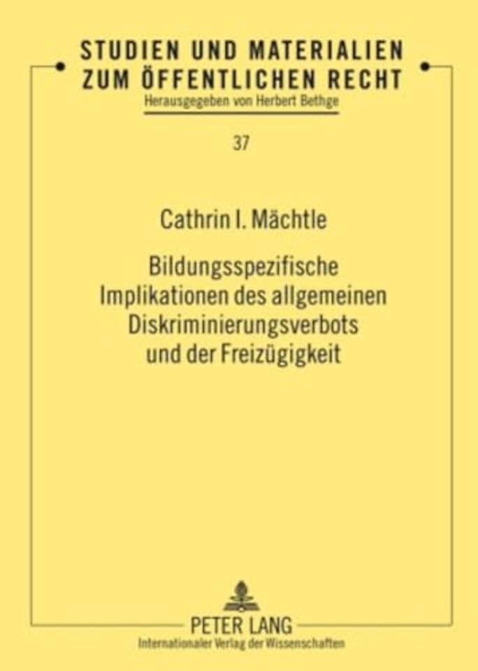 Bildungsspezifische Implikationen Des Allgemeinen Diskriminierungsverbots Und Der Freizuegigkeit