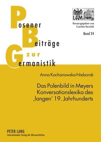Das Polenbild in Meyers Konversationslexika Des 'Langen' 19. Jahrhunderts