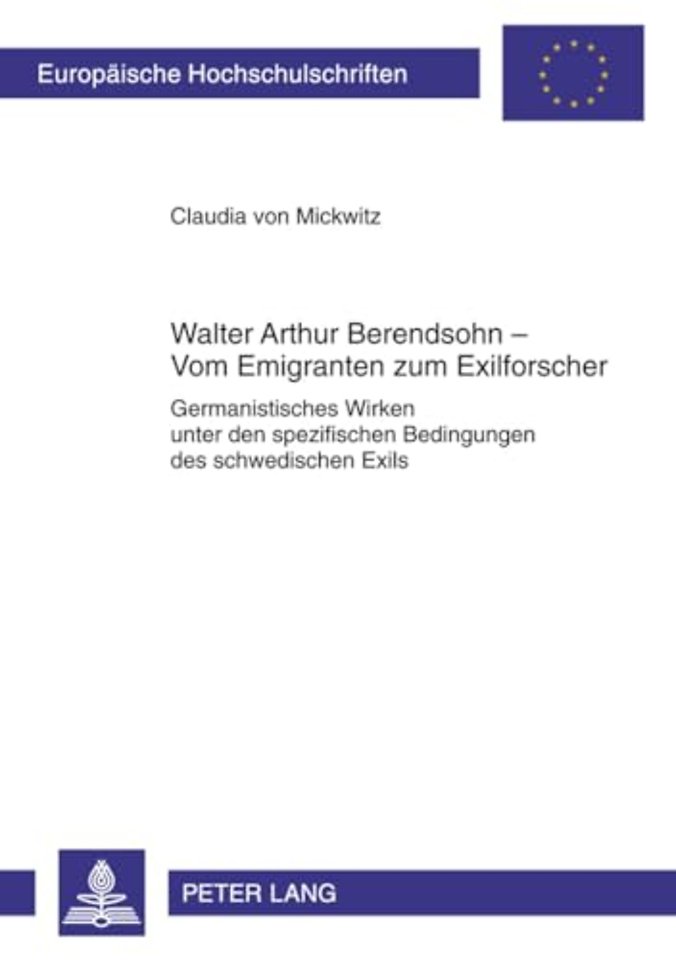 Walter Arthur Berendsohn - Vom Emigranten Zum Exilforscher