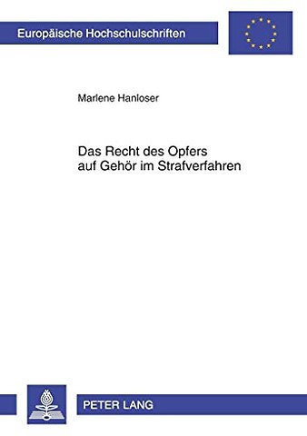 Das Recht Des Opfers Auf Gehoer Im Strafverfahren