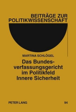 Das Bundesverfassungsgericht Im Politikfeld Innere Sicherheit