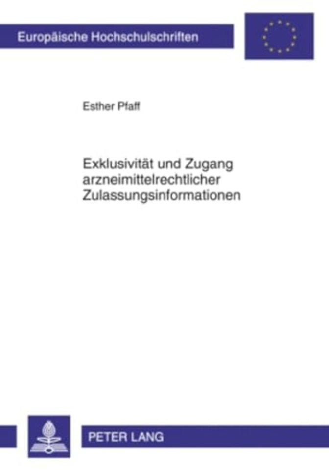 Exklusivitaet Und Zugang Arzneimittelrechtlicher Zulassungsinformationen