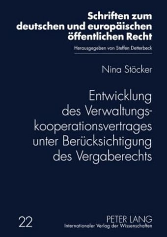 Entwicklung Des Verwaltungskooperationsvertrages Unter Beruecksichtigung Des Vergaberechts