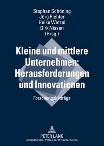 Kleine Und Mittlere Unternehmen: Herausforderungen Und Innovationen