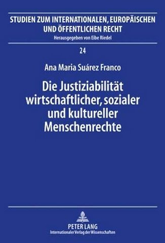 Die Justiziabilitaet Wirtschaftlicher, Sozialer Und Kultureller Menschenrechte