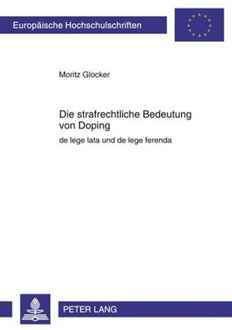 Die Strafrechtliche Bedeutung Von Doping