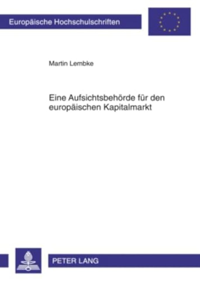 Eine Aufsichtsbehoerde Fuer Den Europaeischen Kapitalmarkt