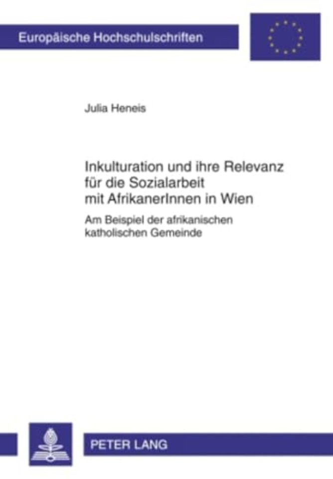 Inkulturation Und Ihre Relevanz Fuer Die Sozialarbeit Mit Afrikanerinnen in Wien